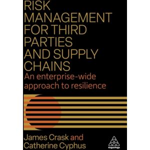 Kogan Page Ltd Risk Management For Third Parties And Supply Chains : An Enterprise-Wide Approach To Resilience Kogan Page Ltd Risk Management For Third Parties And Supply Chains : An Enterprise-Wide Approach To Resilience