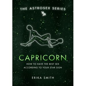 Orion Publishing Co Astrosex: Capricorn : How To Have The Sex According To Your Star Sign Orion Publishing Co Astrosex: Capricorn : How To Have The Sex According To Your Star Sign