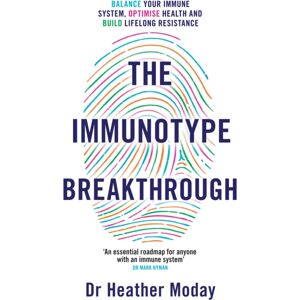 Orion Publishing Co The Immunotype Breakthrough : Balance Your Immune System, Optimise Health And Build Lifelong Resistance Orion Publishing Co The Immunotype Breakthrough : Balance Your Immune System, Optimise Health And Build Lifelong Resistance