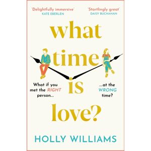 Orion Publishing Co What Time Is Love? : The Captivating And Gorgeously Romantic Debut You'Ll Fall Head Over Heels For This Year! Orion Publishing Co What Time Is Love? : The Captivating And Gorgeously Romantic Debut You'Ll Fall Head Over Heels For This Year!