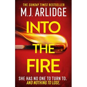 Orion Publishing Co Into The Fire : The Totally Gripping Thriller You Don’t Want To Miss In 2025, From Million-Copy seller M. J. Arlidge Orion Publishing Co Into The Fire : The Totally Gripping Thriller You Don’t Want To Miss In 2025, From Million-Copy seller M. J. Arlidge