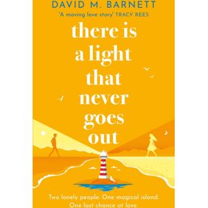 Orion Publishing Co There Is A Light That Never Goes Out : The Cosy And Feel-Good Love Story From The Top Five seller Orion Publishing Co There Is A Light That Never Goes Out : The Cosy And Feel-Good Love Story From The Top Five seller