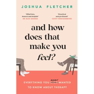 Orion Publishing Co And How Does That Make You Feel? : Everything You (N)Ever Wanted To Know About Therapy Orion Publishing Co And How Does That Make You Feel? : Everything You (N)Ever Wanted To Know About Therapy