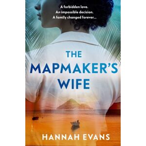 Orion Publishing Co The Mapmaker'S Wife : A Spellbinding Story Of Love, Secrets And Devastating Choices Orion Publishing Co The Mapmaker'S Wife : A Spellbinding Story Of Love, Secrets And Devastating Choices