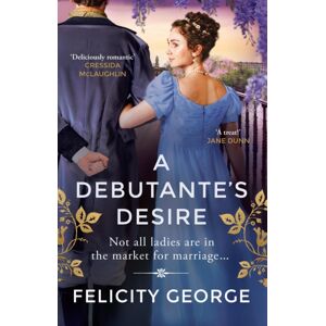 Orion Publishing Co A Debutante'S Desire : The Next Steamy And Heartwarming Regency Romance You Won’t Be Able To Put Down! Orion Publishing Co A Debutante'S Desire : The Next Steamy And Heartwarming Regency Romance You Won’t Be Able To Put Down!