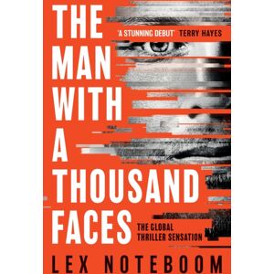 Orion Publishing Co The Man With A Thousand Faces : The Gripping, Unputdownable Debut From The Global Thriller Sensation! Orion Publishing Co The Man With A Thousand Faces : The Gripping, Unputdownable Debut From The Global Thriller Sensation!