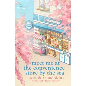 Orion Publishing Co Meet Me At The Convenience Store By The Sea Orion Publishing Co Meet Me At The Convenience Store By The Sea