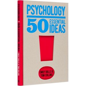 Arcturus Publishing Ltd Psychology: 50 Essential Ideas Arcturus Publishing Ltd Psychology: 50 Essential Ideas