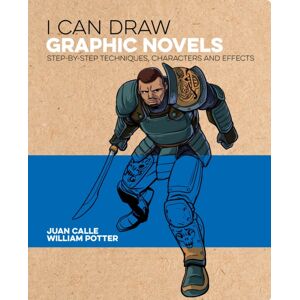 Arcturus Publishing Ltd I Can Draw Graphic Novels : Step-By-Step Techniques, Characters And Effects Arcturus Publishing Ltd I Can Draw Graphic Novels : Step-By-Step Techniques, Characters And Effects