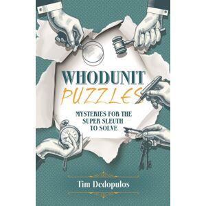 Arcturus Publishing Ltd Whodunit Puzzles : Mysteries For The Super Sleuth To Solve Arcturus Publishing Ltd Whodunit Puzzles : Mysteries For The Super Sleuth To Solve