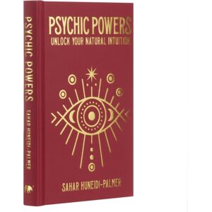 Arcturus Publishing Ltd Psychic Powers : Unlock Your Natural Intuition Arcturus Publishing Ltd Psychic Powers : Unlock Your Natural Intuition