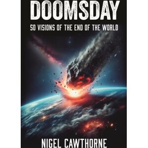 Arcturus Publishing Ltd Doomsday : 50 Visions Of The End Of The World Arcturus Publishing Ltd Doomsday : 50 Visions Of The End Of The World