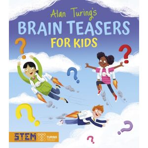 Arcturus Publishing Ltd Alan Turing'S Brain Teasers For Kids Arcturus Publishing Ltd Alan Turing'S Brain Teasers For Kids