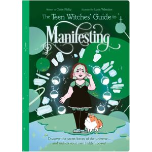 Arcturus Publishing Ltd The Teen Witches' Guide To Manifesting : Discover The Secret Forces Of The Universe ... And Unlock Your Own Hidden Power! Arcturus Publishing Ltd The Teen Witches' Guide To Manifesting : Discover The Secret Forces Of The Universe ... And Unlock Your Own Hidden Power!