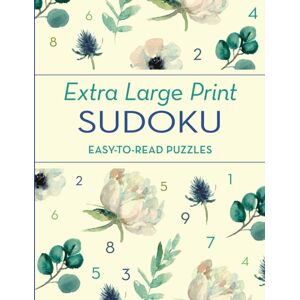 Arcturus Publishing Ltd Extra Large Print Sudoku : Easy-To-Read Puzzles Arcturus Publishing Ltd Extra Large Print Sudoku : Easy-To-Read Puzzles