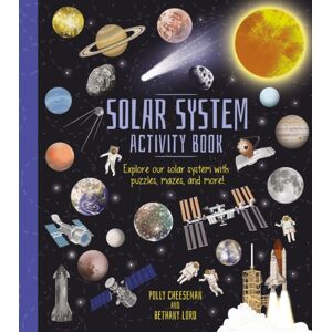 Arcturus Publishing Ltd Solar System Activity Book : Explore Our Solar System With Puzzles, Mazes, And More! Arcturus Publishing Ltd Solar System Activity Book : Explore Our Solar System With Puzzles, Mazes, And More!