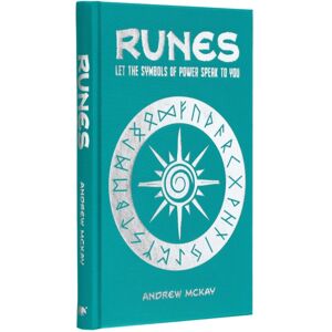 Arcturus Publishing Ltd Runes : Let The Symbols Of Power Speak To You Arcturus Publishing Ltd Runes : Let The Symbols Of Power Speak To You
