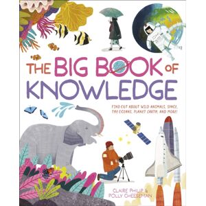Arcturus Publishing Ltd The Big Book Of Knowledge : Find Out About Wild Animals, Space, The Oceans, Planet Earth And More! Arcturus Publishing Ltd The Big Book Of Knowledge : Find Out About Wild Animals, Space, The Oceans, Planet Earth And More!