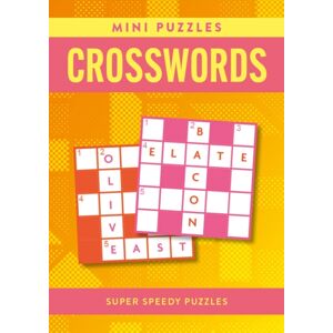 Arcturus Publishing Ltd Mini Puzzles Crosswords : Over 130 Super Speedy Puzzles Arcturus Publishing Ltd Mini Puzzles Crosswords : Over 130 Super Speedy Puzzles