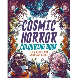 Arcturus Publishing Ltd The Cosmic Horror Colouring Book : Over 60 Terrifying Images To Colour Arcturus Publishing Ltd The Cosmic Horror Colouring Book : Over 60 Terrifying Images To Colour