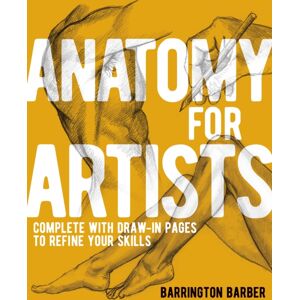 Arcturus Publishing Ltd Anatomy For Artists : Complete With Draw-In Pages To Refine Your Skills Arcturus Publishing Ltd Anatomy For Artists : Complete With Draw-In Pages To Refine Your Skills