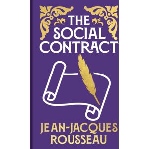 Arcturus Publishing Ltd The Social Contract : Gilded Pocket Edition Arcturus Publishing Ltd The Social Contract : Gilded Pocket Edition