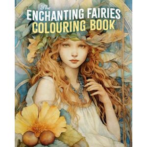 Arcturus Publishing Ltd The Enchanting Fairies Colouring Book Arcturus Publishing Ltd The Enchanting Fairies Colouring Book