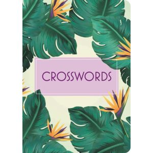 Arcturus Publishing Ltd Crosswords : Over 130 Puzzles Arcturus Publishing Ltd Crosswords : Over 130 Puzzles