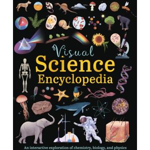 Arcturus Publishing Ltd Visual Science Encyclopedia : An Interactive Exploration Of Chemistry, Biology And Physics Arcturus Publishing Ltd Visual Science Encyclopedia : An Interactive Exploration Of Chemistry, Biology And Physics