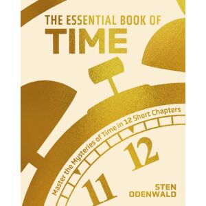 Arcturus Publishing Ltd The Essential Book Of Time : Master The Mysteries Of Time In 12 Short Chapters Arcturus Publishing Ltd The Essential Book Of Time : Master The Mysteries Of Time In 12 Short Chapters