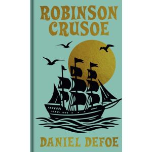 Arcturus Publishing Ltd Robinson Crusoe : Gilded Pocket Edition Arcturus Publishing Ltd Robinson Crusoe : Gilded Pocket Edition