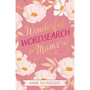 Arcturus Publishing Ltd Wonderful Wordsearch For Mums : Over 150 Puzzles Arcturus Publishing Ltd Wonderful Wordsearch For Mums : Over 150 Puzzles
