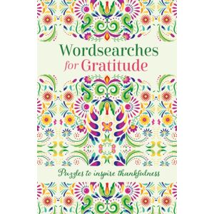 Arcturus Publishing Ltd Wordsearches For Gratitude : Puzzles To Inspire Thankfulness Arcturus Publishing Ltd Wordsearches For Gratitude : Puzzles To Inspire Thankfulness