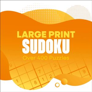 Arcturus Publishing Ltd Large Print Sudoku : Over 400 Puzzles Arcturus Publishing Ltd Large Print Sudoku : Over 400 Puzzles