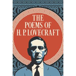 Arcturus Publishing Ltd The Poems Of H. P. Lovecraft Arcturus Publishing Ltd The Poems Of H. P. Lovecraft
