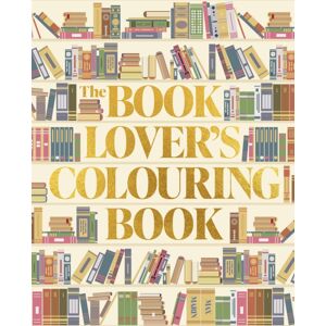 Arcturus Publishing Ltd The Book Lover'S Colouring Book : Over 45 Book-Themed Artworks Arcturus Publishing Ltd The Book Lover'S Colouring Book : Over 45 Book-Themed Artworks