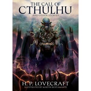 Arcturus Publishing Ltd The Call Of Cthulhu And Other Stories : Illustrated By Martin Bustamante Arcturus Publishing Ltd The Call Of Cthulhu And Other Stories : Illustrated By Martin Bustamante