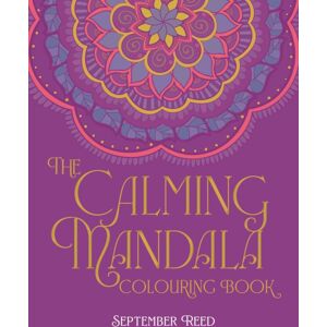 Arcturus Publishing Ltd The Calming Mandala Colouring Book : Includes 45 Meditative Images Arcturus Publishing Ltd The Calming Mandala Colouring Book : Includes 45 Meditative Images