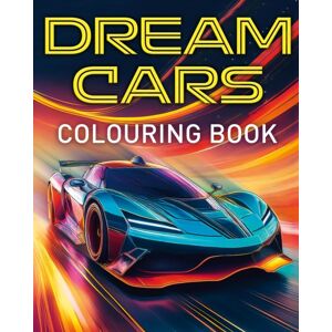 Arcturus Publishing Ltd Dream Cars Colouring Book : With 45 Luxury Cars To Colour Arcturus Publishing Ltd Dream Cars Colouring Book : With 45 Luxury Cars To Colour