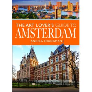 Pen & Sword Books Ltd The Art Lover'S Guide To Amsterdam Pen & Sword Books Ltd The Art Lover'S Guide To Amsterdam