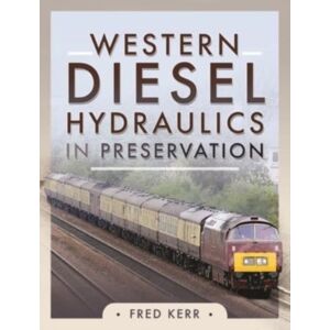 Pen & Sword Books Ltd Western Diesel Hydraulics In Preservation Pen & Sword Books Ltd Western Diesel Hydraulics In Preservation