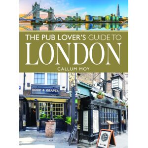 Pen & Sword Books Ltd The Pub Lover'S Guide To London Pen & Sword Books Ltd The Pub Lover'S Guide To London