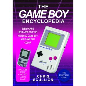 Pen & Sword Books Ltd The Game Boy Encyclopedia : Every Game Released For The Nintendo Game Boy And Game Boy Color Pen & Sword Books Ltd The Game Boy Encyclopedia : Every Game Released For The Nintendo Game Boy And Game Boy Color