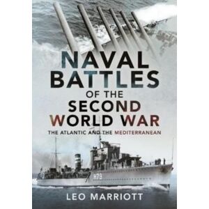Pen & Sword Books Ltd Naval Battles Of The Second World War : The Atlantic And The Mediterranean Pen & Sword Books Ltd Naval Battles Of The Second World War : The Atlantic And The Mediterranean