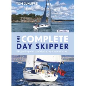 Bloomsbury Publishing PLC The Complete Day Skipper 7th Edition : Skippering With Confidence Right From The Start Bloomsbury Publishing PLC The Complete Day Skipper 7th Edition : Skippering With Confidence Right From The Start