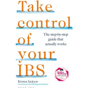 Bloomsbury Publishing PLC Take Control Of Your Ibs : The Step-By-Step Guide That Actually Works Bloomsbury Publishing PLC Take Control Of Your Ibs : The Step-By-Step Guide That Actually Works