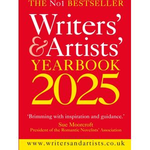Bloomsbury Publishing PLC Writers' & Artists' Yearbook 2025 : The Advice On How To Write And Get Published Bloomsbury Publishing PLC Writers' & Artists' Yearbook 2025 : The Advice On How To Write And Get Published