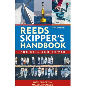 Bloomsbury Publishing PLC Reeds Skipper'S Handbook 8th Edition : For Sail And Power Bloomsbury Publishing PLC Reeds Skipper'S Handbook 8th Edition : For Sail And Power