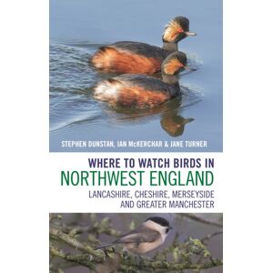 Bloomsbury Publishing PLC Where To Watch Birds In Northwest England : Lancashire, Cheshire, Merseyside And Greater Manchester Bloomsbury Publishing PLC Where To Watch Birds In Northwest England : Lancashire, Cheshire, Merseyside And Greater Manchester