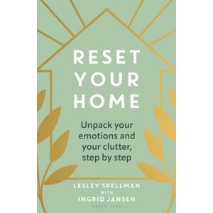 Bloomsbury Publishing PLC Reset Your Home : Unpack Your Emotions And Your Clutter, Step By Step Bloomsbury Publishing PLC Reset Your Home : Unpack Your Emotions And Your Clutter, Step By Step